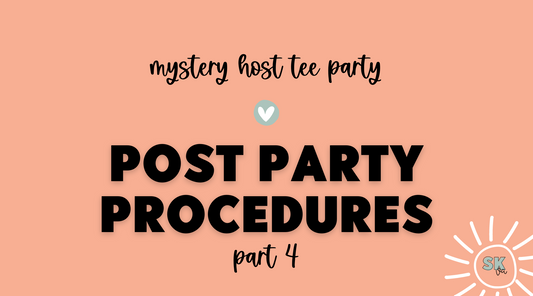 Procedures for after your Mystery Host Tee Party | Sun Kissed Virtual Assistant