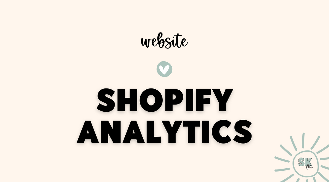 Check your shopify analytics | Sun Kissed Virtual Assistant