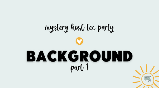 Mystery Host Tee Party: Part 1 / Background